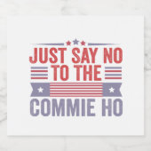 Zeg gewoon nee tegen de Commie Ho Harris Walz Bier Etiket (Enkel label)