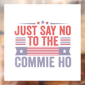 Zeg gewoon nee tegen de commissie tegen Harris Wal Raamsticker (Vel 2)