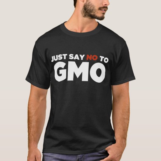 Zeg gewoon nee tegen GGO's T-shirt (Voorkant)