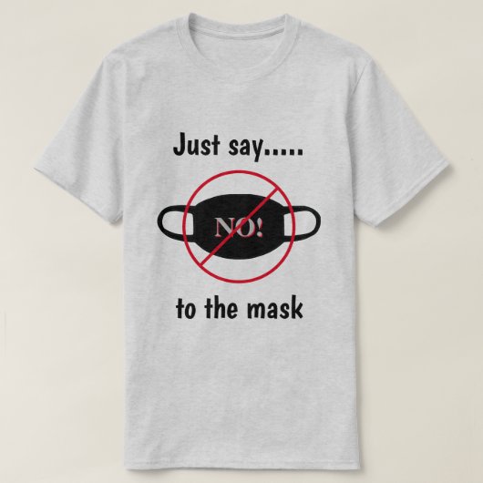 Zeg gewoon nee tegen het masker t-shirt (Design voorkant)