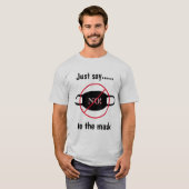 Zeg gewoon nee tegen het masker t-shirt (Voorkant volledig)