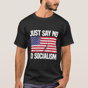 Zeg gewoon nee tegen het socialisme t-shirt