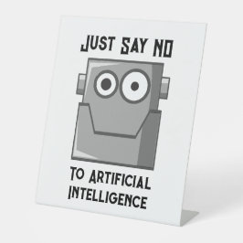 Zeg gewoon nee tegen Kunstmatige Intelligentie Ans Reclamebord Met Voetstuk