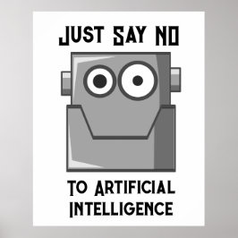 Zeg gewoon nee tegen kunstmatige intelligentie poster
