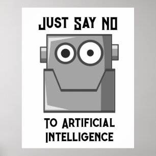 Zeg gewoon nee tegen kunstmatige intelligentie poster