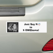 Zeg gewoon nee tegen $ OWEbama! Bumpersticker (Op auto)
