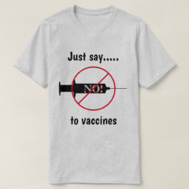 Zeg gewoon nee tegen vaccins tegen T-shirt