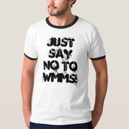 Zeg gewoon nee tegen WMMS! T-shirt (Voorkant)