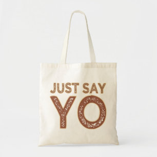 Zeg gewoon YO-tas - kies stijl en kleur Tote Bag