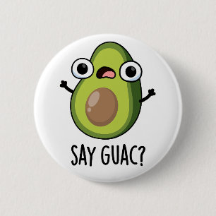 Zeg Guac Grappige Avocado Pun Ronde Button 5,7 Cm