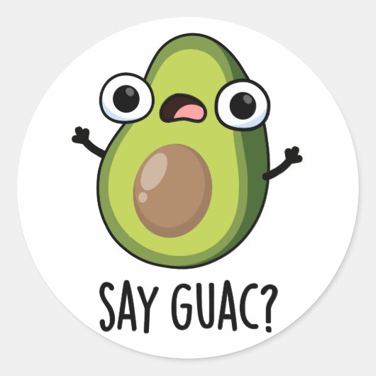 Zeg Guac Grappige Avocado Pun Ronde Sticker (Voorkant)