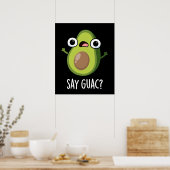 Zeg Guac Grappige Avocado Woordspeling Donkere Ach Poster (Keuken)