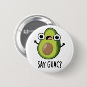 Zeg Guac grappige avocado woordspeling Ronde Button 5,7 Cm (Voorkant /achterkant)