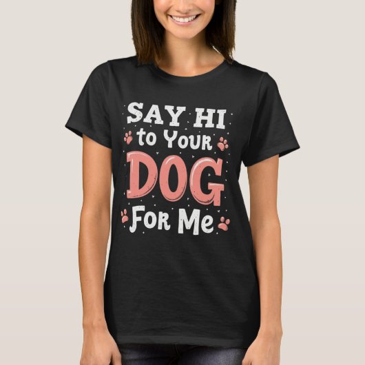 Zeg hallo tegen je hond voor mij - Grappig Pet Lov T-shirt (Voorkant)