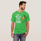 Zeg Hallo tegen mijn kleine Leprechaun vriend St. T-shirt (Voorkant volledig)