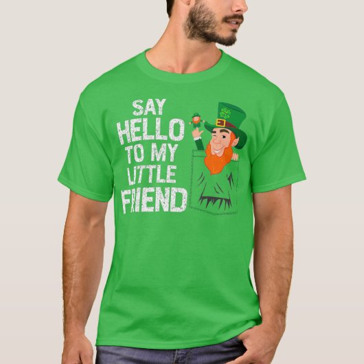 Zeg Hallo tegen mijn kleine Leprechaun vriend St. T-shirt (Voorkant)