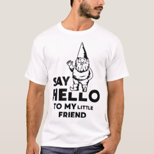 Zeg Hallo tegen mijn kleine vriend Garden Gnome Fu T-shirt