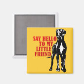zeg hallo tegen mijn kleine vriend magneet (Voorkant / Achterkant)