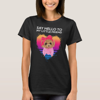 Zeg Hallo tegen mijn kleine vriend Speelgoed poedl T-shirt