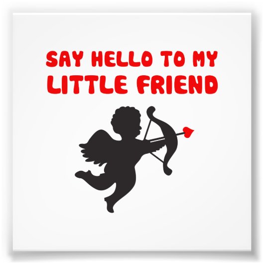 Zeg Hallo tegen mijn kleine vriend Valentijnsdag Foto Afdruk (Voorkant)