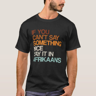 Zeg het in het Afrikaans Grappig Zuid-Afrikaans Hu T-shirt