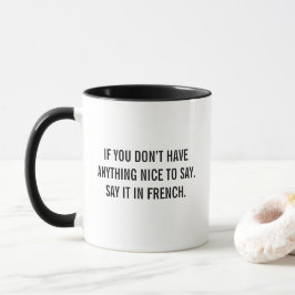 Zeg het in het Frans Funny Quote Mok Sarcasme Humo