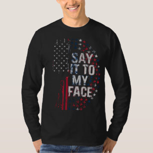 Zeg het in mijn gezicht Kamala Harris 2024 campagn T-shirt