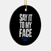 Zeg het in mijn gezicht Kamala Harris 2024 Keramisch Ornament (Rechts)
