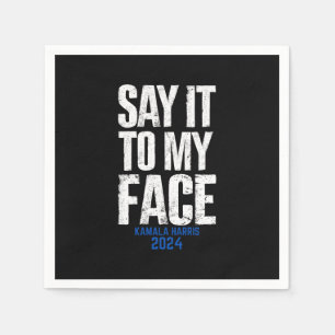 Zeg het in mijn gezicht Kamala Harris 2024 Servet