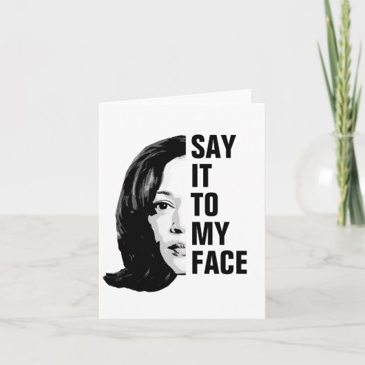 Zeg het in mijn gezicht - Kamala Harris Kaart (Voorkant)