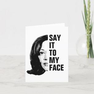 Zeg het in mijn gezicht - Kamala Harris Kaart
