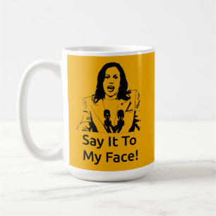 "Zeg het in mijn gezicht!" Kamala Harris Mok - APA