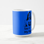 "Zeg het in mijn gezicht!" Kamala Harris Mok - Don (Voorkant rechts)