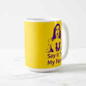 "Zeg het in mijn gezicht!" Kamala Harris Mok - OPP (Voorkant rechts)