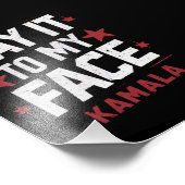 Zeg het in mijn gezicht Kamala Harris President 20 Foto Afdruk (Hoek)