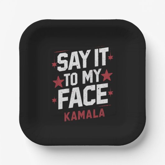 Zeg het in mijn gezicht Kamala Harris President 20 Papieren Bordje (Voorkant)