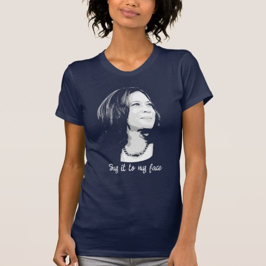 Zeg het in mijn gezicht - Kamala Harris T-shirt (Voorkant)