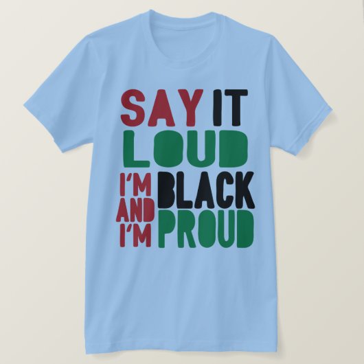 Zeg het luid zwart en trots, maand geschiedenis t-shirt (Design voorkant)