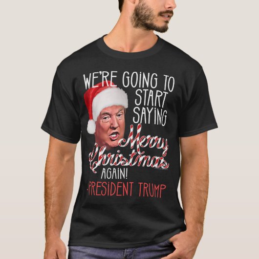 Zeg het President voor kerst met kerst Donald Trum T-shirt (Voorkant)