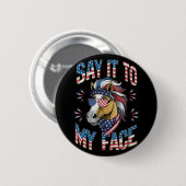 Zeg het tegen mijn gezicht grappig paard ronde button 5,7 cm (Voorkant /achterkant)
