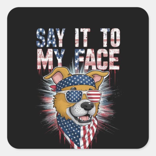 Zeg het tegen mijn gezicht grappige moeder hond vierkante sticker (Voorkant)