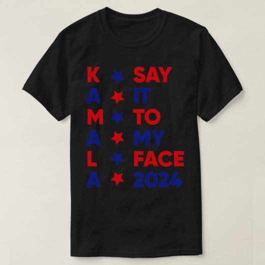 Zeg het tegen mijn gezicht Kamala 2024 1 T-shirt (Design voorkant)