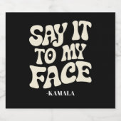 Zeg het tegen mijn gezicht Kamala Harris 2024 deba Bier Etiket (Enkel label)
