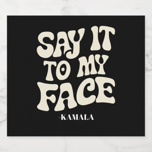 Zeg het tegen mijn gezicht Kamala Harris 2024 deba Bier Etiket (Enkel label)