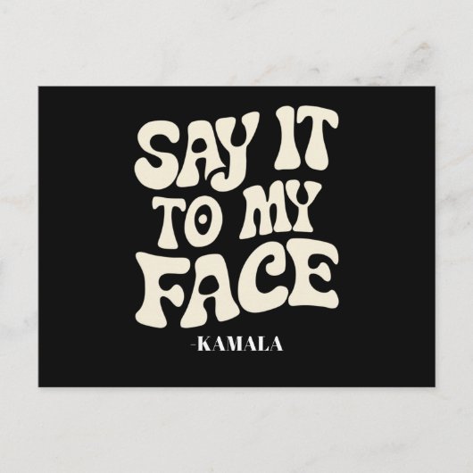 Zeg het tegen mijn gezicht Kamala Harris 2024 deba Briefkaart (Voorkant)