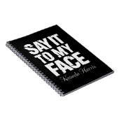 Zeg het tegen mijn gezicht Kamala Harris 2024 Quot Notitieboek (Rechterzijde)