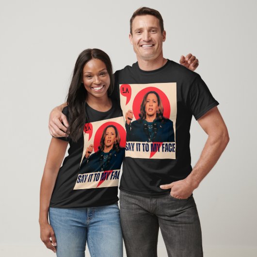 Zeg het tegen mijn gezicht | Kamala Harris Preside T-shirt (Unisex)