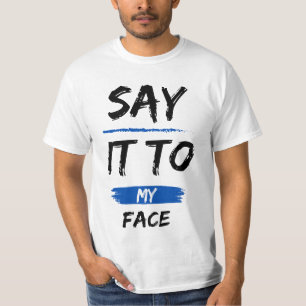 Zeg het tegen mijn gezicht   Kamala Harris Preside T-shirt