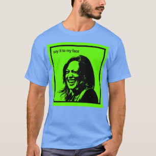 Zeg het tegen mijn gezicht Kamala is brat TShirt 1
