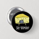Zeg Human Funny Photographer Cheese Dark BG Ronde Button 5,7 Cm (Voorkant /achterkant)
